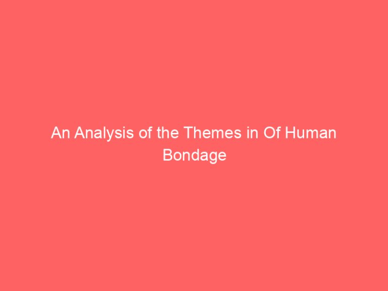 An Analysis of the Themes in Of Human Bondage