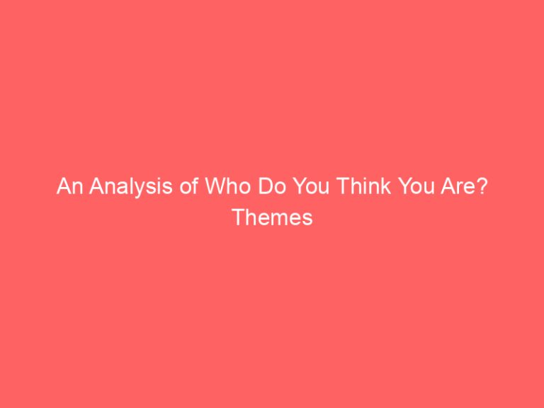 An Analysis of Who Do You Think You Are? Themes