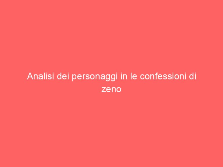 Analisi dei personaggi in le confessioni di zeno