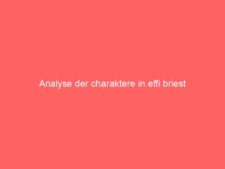 Analyse der charaktere in effi briest