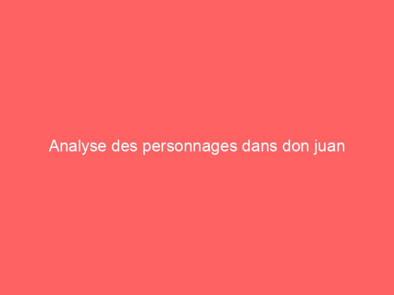 Analyse des personnages dans don juan