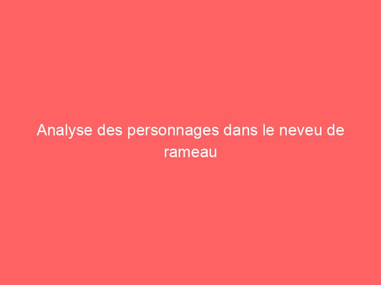 Analyse des personnages dans le neveu de rameau