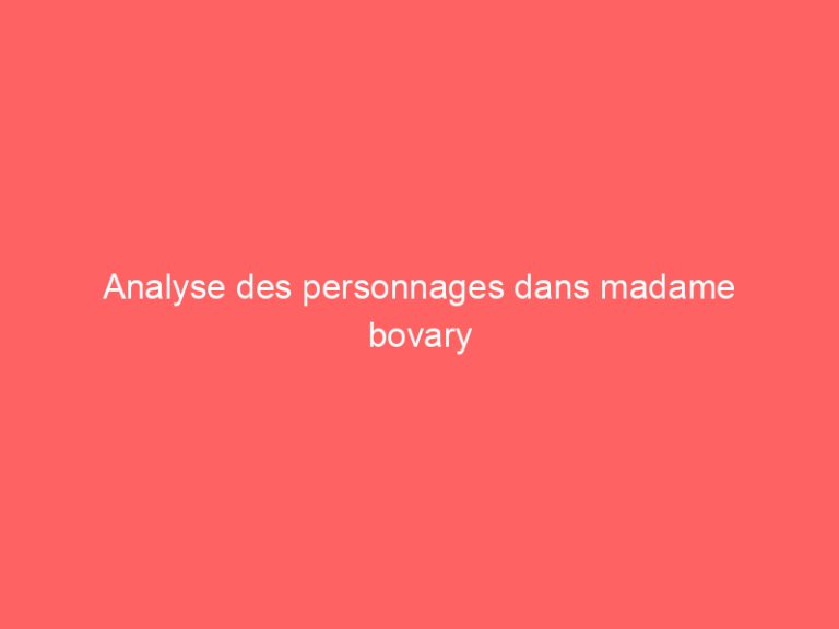 Analyse des personnages dans madame bovary