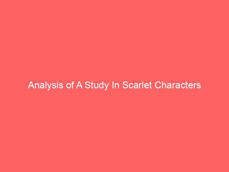 Analysis of A Study In Scarlet Characters