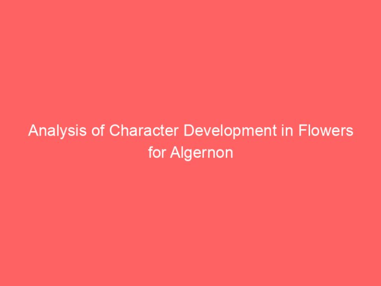 Analysis of Character Development in Flowers for Algernon