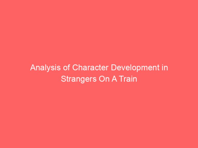 Analysis of Character Development in Strangers On A Train