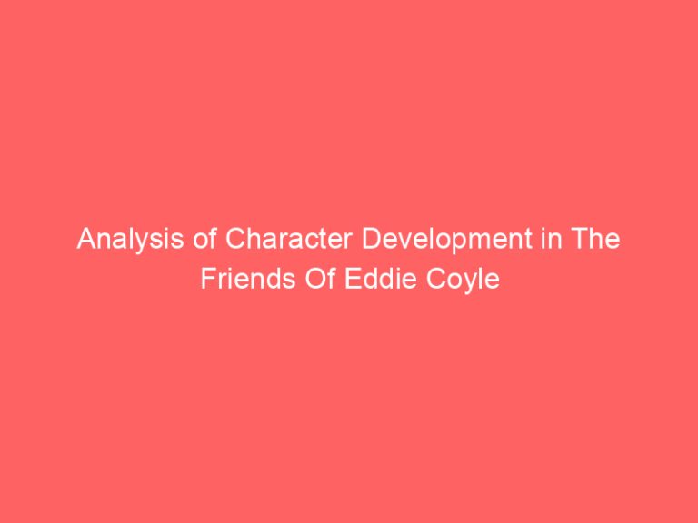 Analysis of Character Development in The Friends Of Eddie Coyle