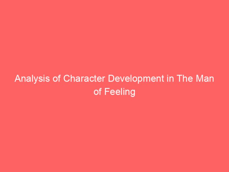 Analysis of Character Development in The Man of Feeling