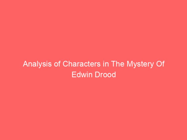 Analysis of Characters in The Mystery Of Edwin Drood
