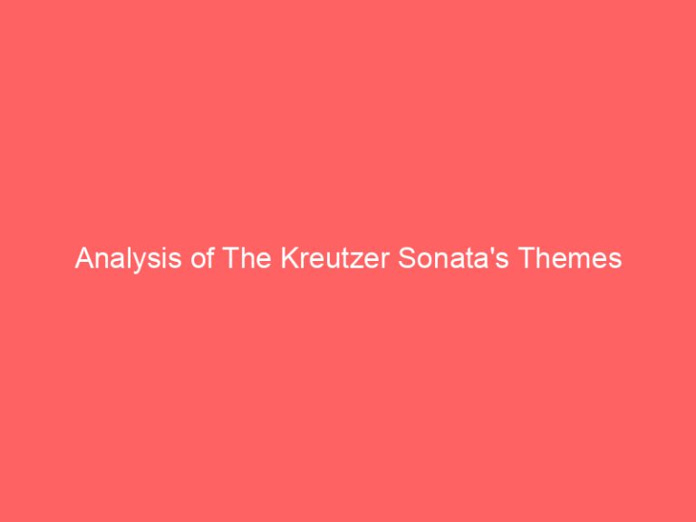 Analysis of The Kreutzer Sonata’s Themes