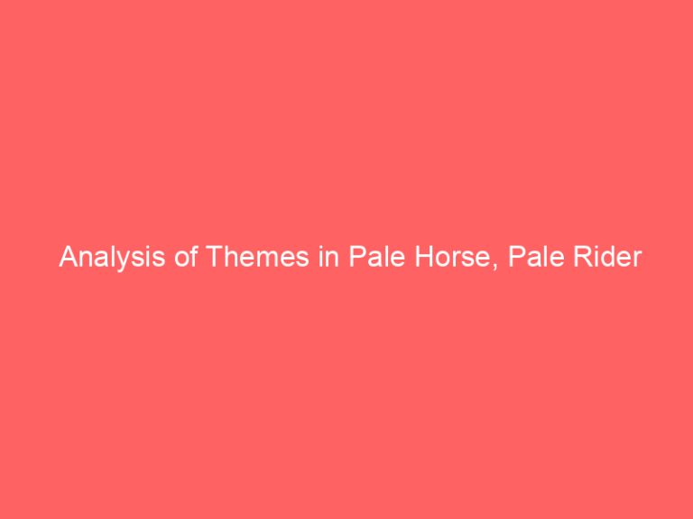 Analysis of Themes in Pale Horse, Pale Rider
