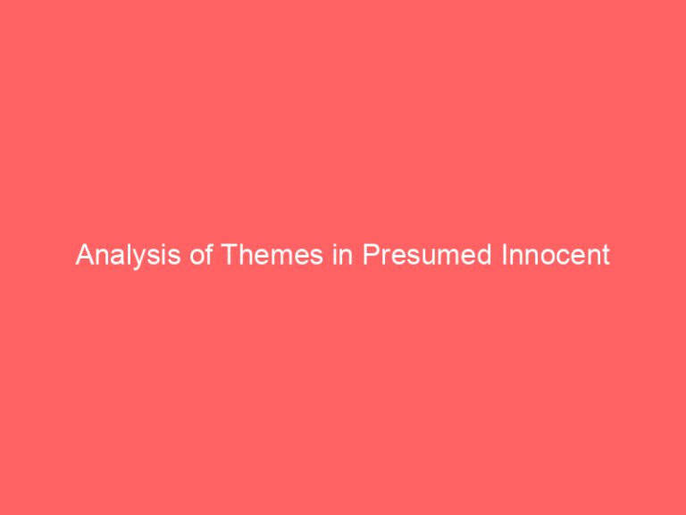 Analysis of Themes in Presumed Innocent