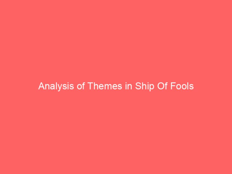 Analysis of Themes in Ship Of Fools