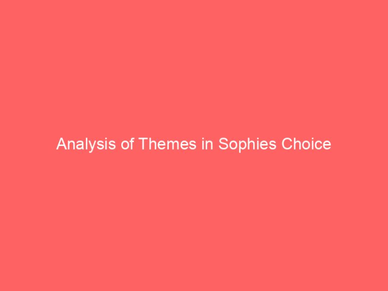 Analysis of Themes in Sophies Choice