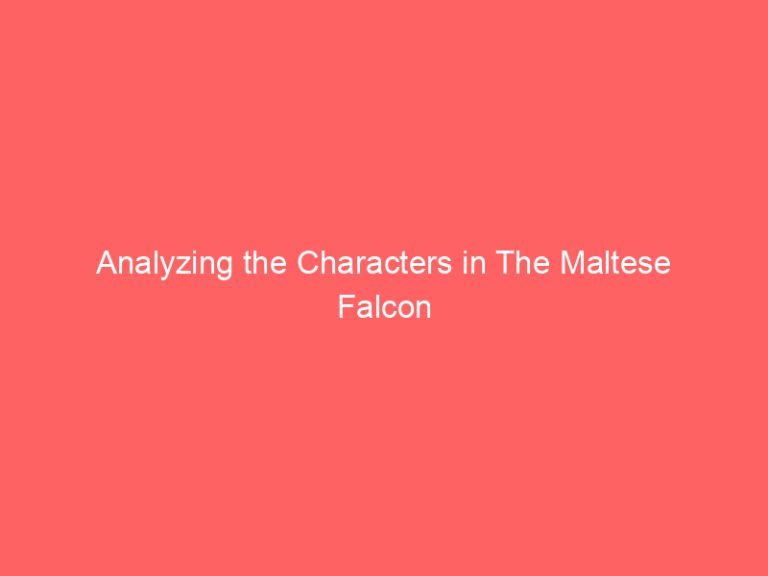 Analyzing the Characters in The Maltese Falcon
