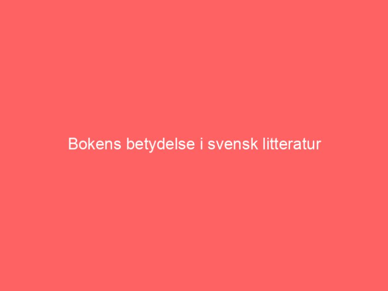 Bokens betydelse i svensk litteratur
