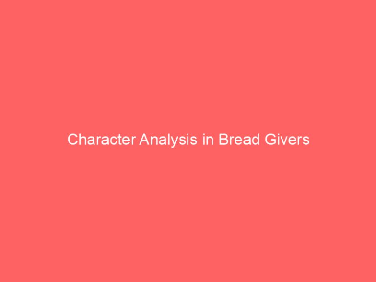 Character Analysis in Bread Givers