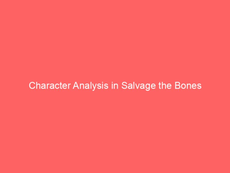 Character Analysis in Salvage the Bones