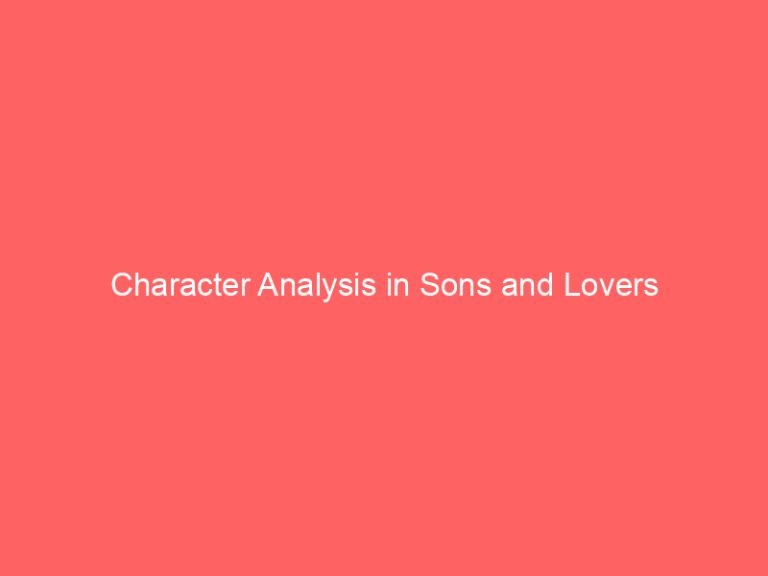 Character Analysis in Sons and Lovers