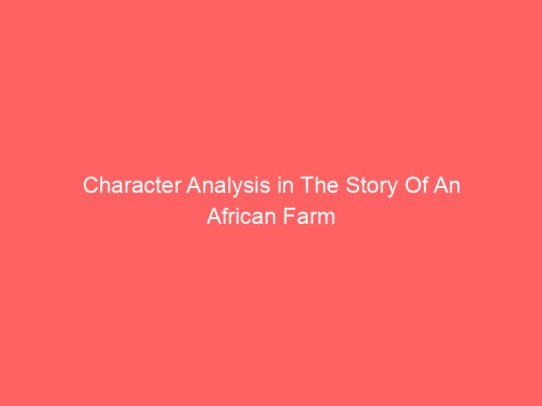 Character Analysis in The Story Of An African Farm
