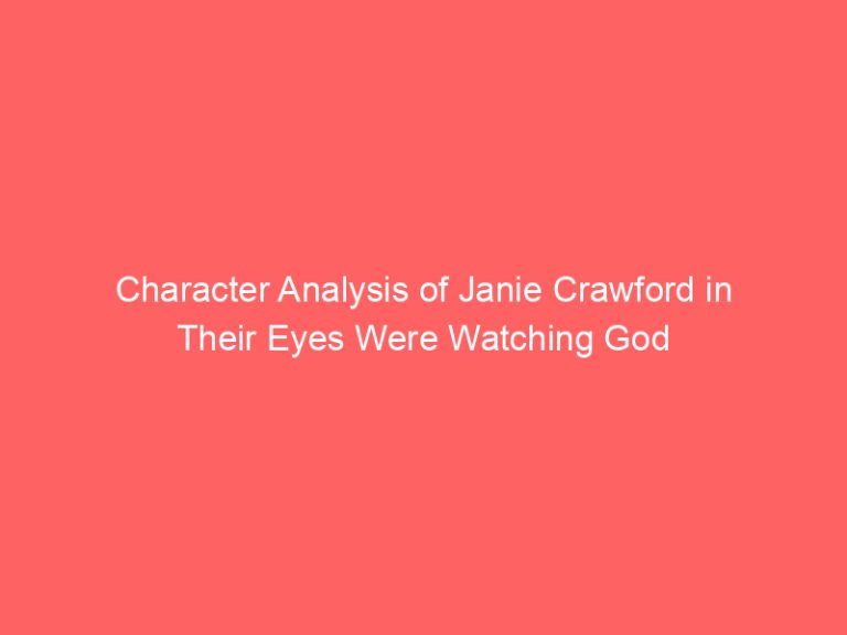 Character Analysis of Janie Crawford in Their Eyes Were Watching God