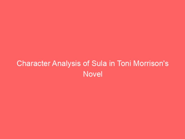 Character Analysis of Sula in Toni Morrison’s Novel