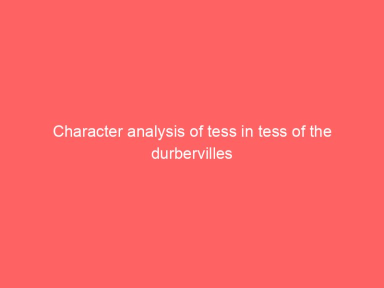 Character analysis of tess in tess of the durbervilles