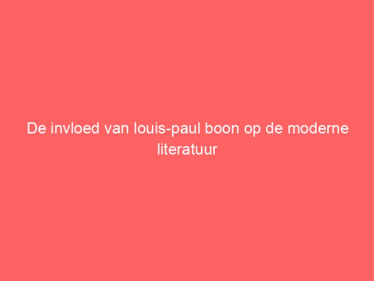 De invloed van louis-paul boon op de moderne literatuur