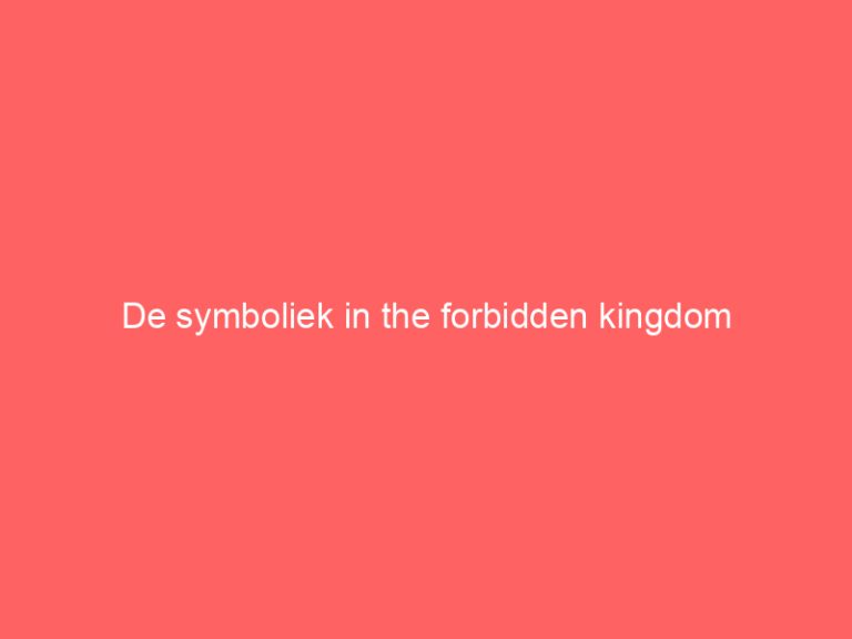 De symboliek in the forbidden kingdom