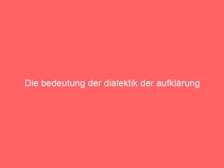 Die bedeutung der dialektik der aufklärung
