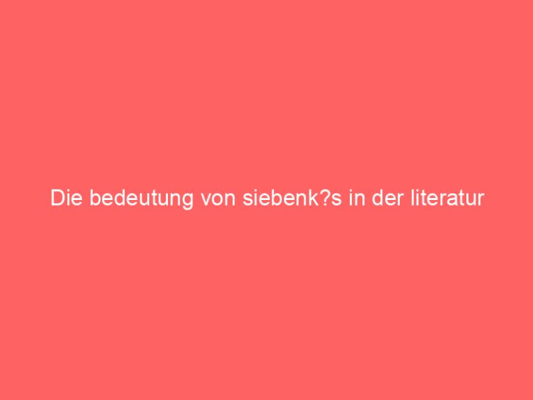 Die bedeutung von siebenk?s in der literatur