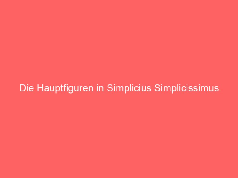 Die Hauptfiguren in Simplicius Simplicissimus