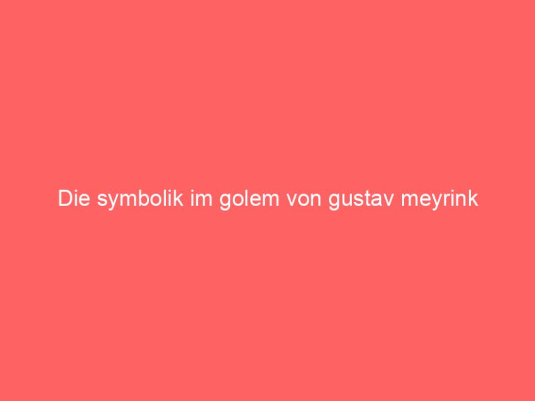 Die symbolik im golem von gustav meyrink