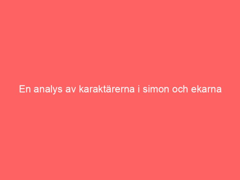 En analys av karaktärerna i simon och ekarna