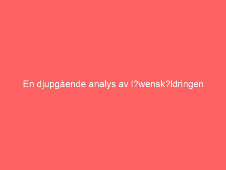 En djupgående analys av l?wensk?ldringen