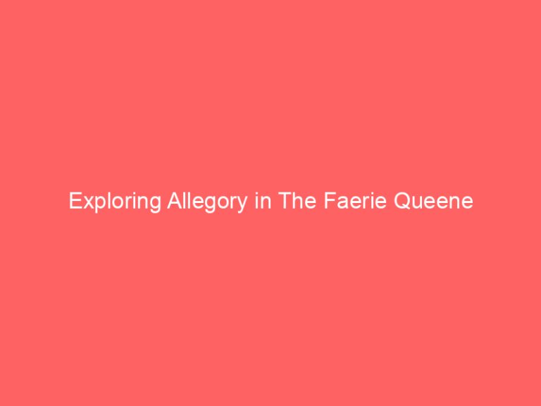 Exploring Allegory in The Faerie Queene