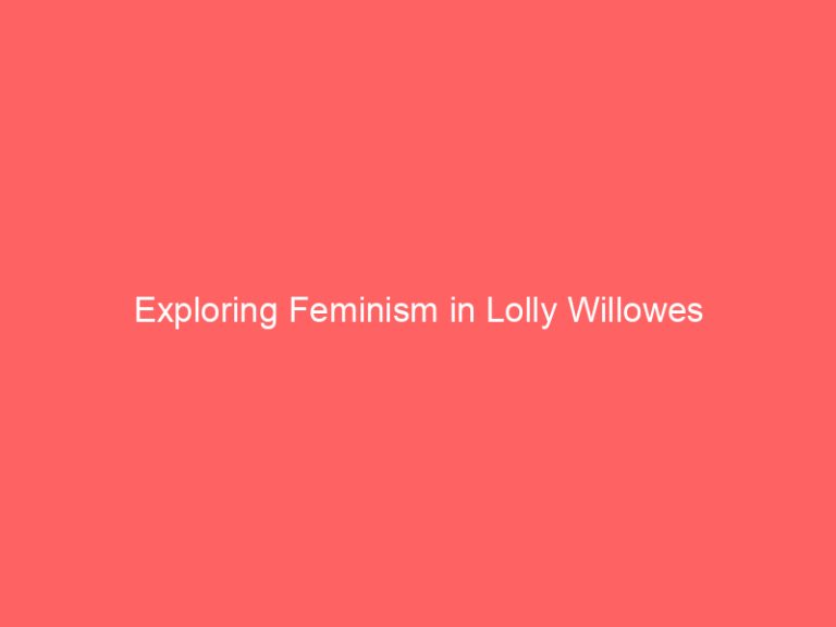 Exploring Feminism in Lolly Willowes