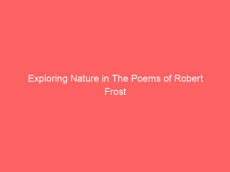 Exploring Nature in The Poems of Robert Frost