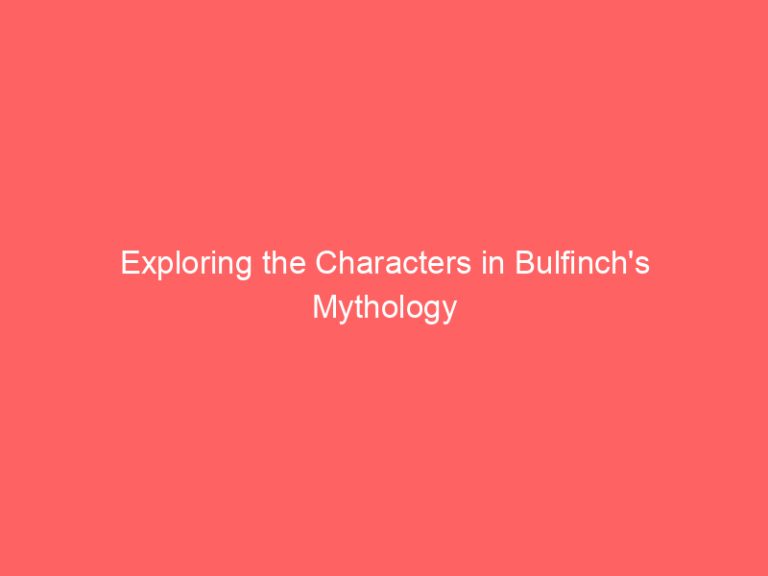 Exploring the Characters in Bulfinch’s Mythology