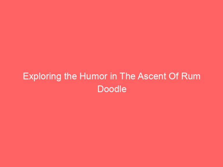 Exploring the Humor in The Ascent Of Rum Doodle