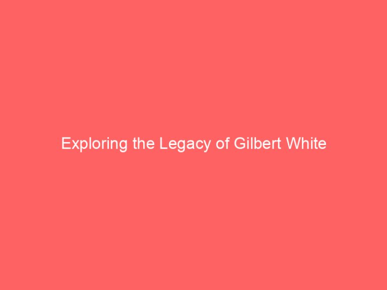 Exploring the Legacy of Gilbert White