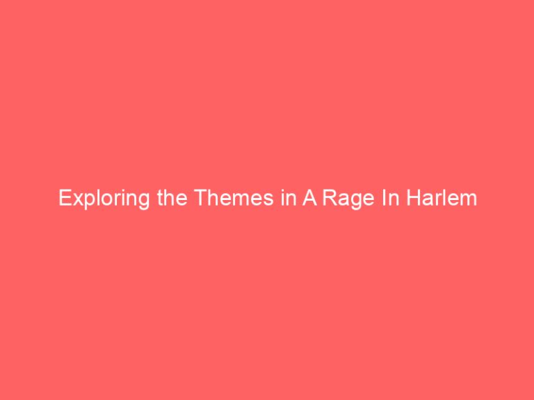 Exploring the Themes in A Rage In Harlem