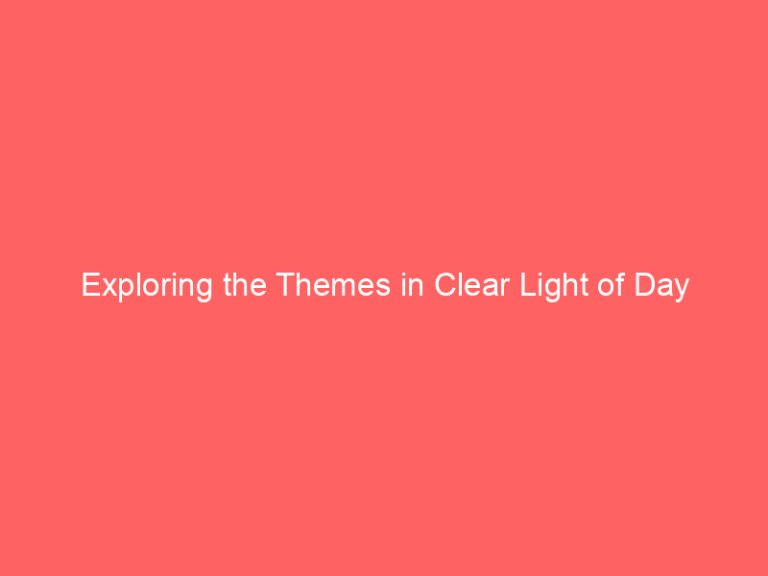 Exploring the Themes in Clear Light of Day