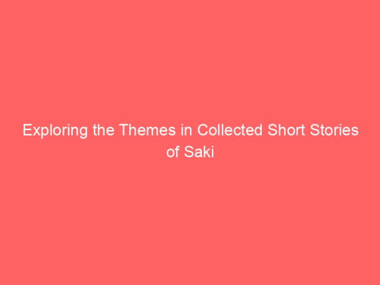 Exploring the Themes in Collected Short Stories of Saki