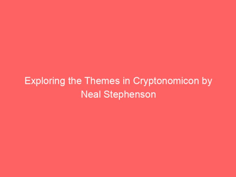 Exploring the Themes in Cryptonomicon by Neal Stephenson