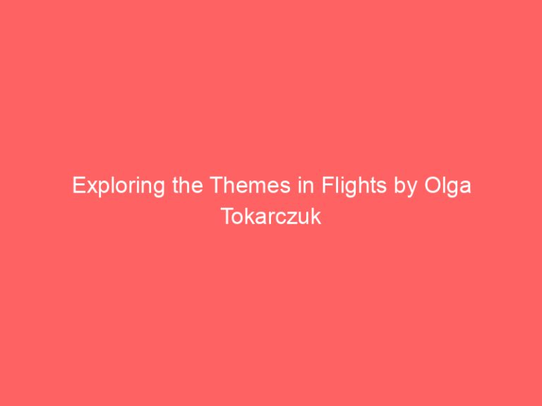 Exploring the Themes in Flights by Olga Tokarczuk