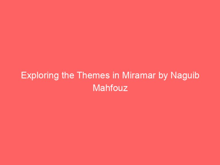 Exploring the Themes in Miramar by Naguib Mahfouz