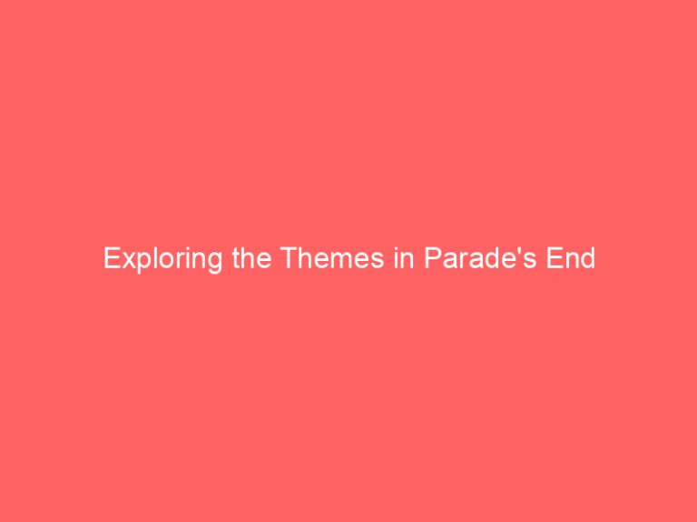 Exploring the Themes in Parade’s End