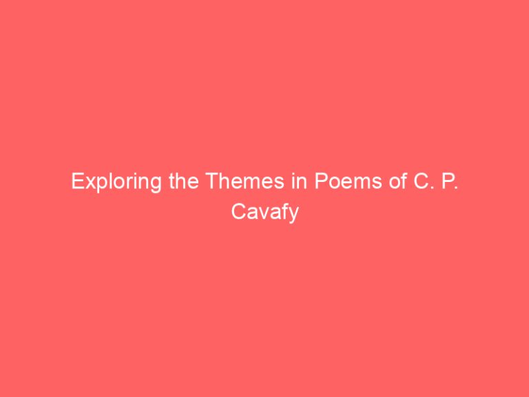 Exploring the Themes in Poems of C. P. Cavafy