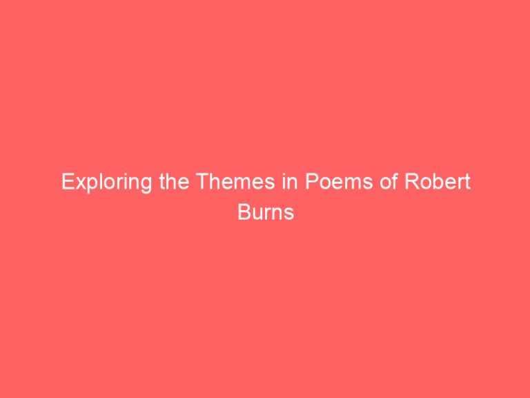 Exploring the Themes in Poems of Robert Burns